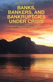 Banks, Bankers, and Bankruptcies Under Crisis