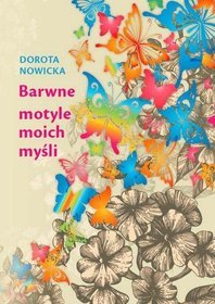 Barwne motyle moich myśli