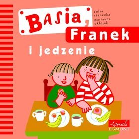 Basia, Franek i jedzenie