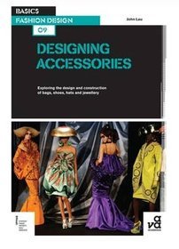 Basics Fashion Design 09: Designing Accessories