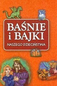 Baśnie i bajki naszego dzieciństwa