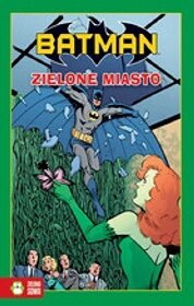 Batman. Zielone Miasto