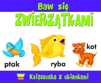 Baw się zwierzątkami. Książeczka z okienkami