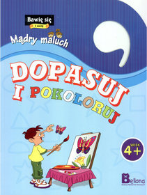 Bawię się i uczę. Mądry maluch. Dopasuj i pokoloruj