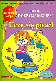 Będę dobrym uczniem. Uczę się pisać + kolorowe nalepki