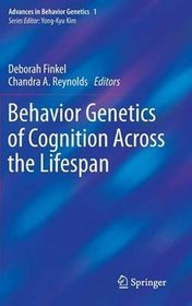 Behavior Genetics of Cognition Across the Lifespan