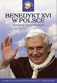 Benedykt XVI w Polsce. Śladami Jana Pawła II