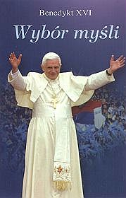 Benedykt XVI Wybór myśli