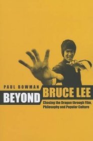 Beyond Bruce Lee