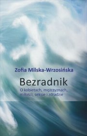 Bezradnik. O kobietach, mężczyznach, miłości, seksie i zdradzie