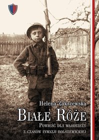 Białe róże. Powieść dla młodzieży z czasów inwazji bolszewickiej