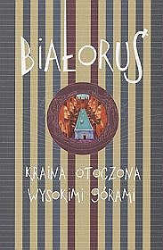 Białoruś. Kraina otoczona wysokimi górami