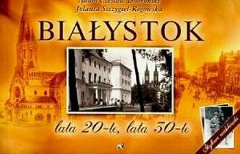 Białystok. Lata 20-te, lata 30-te