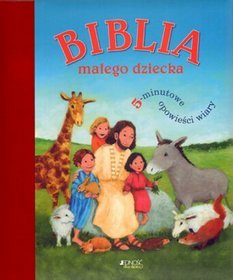 Biblia małego dziecka. 5-minutowe opowieści wiary