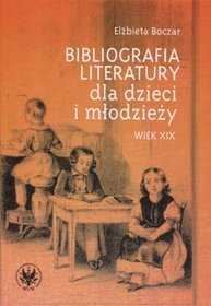 Bibliografia literatury dla dzieci i młodzieży. Wiek XIX