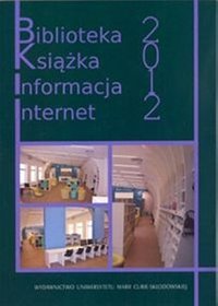 Biblioteka. Książka. Informacja. Internet. 2012