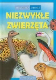 Biblioteka wiedzy Niezwykłe zwierzęta