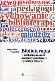 Biblioterapia w edukacji z zakresu profilaktyki uzależnień i promocji zdrowia