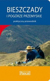 Bieszczady i Pogórze Przemyskie praktyczny przewodnik