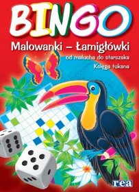 Bingo, księga tukana. Malowanki - łamigłówki od malucha do starszaka