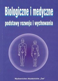 Biologiczne i medyczne podstawy rozwoju i wychowania