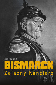 Bismarck Żelazny Kanclerz