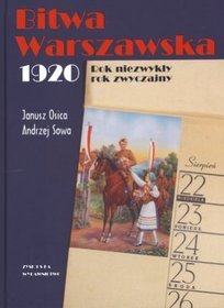 Bitwa warszawska. 1920. Rok niezwykły, rok zwyczajny