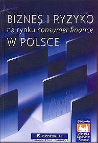 Biznes i ryzyko na rynku consumer finance w Polsce