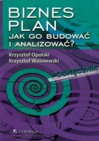 Biznes plan Jak go budować i analizować?