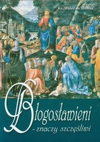 Błogosławieni znaczy szczęśliwi