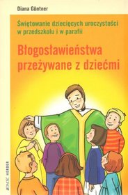 BŁOGOSŁAWIEŃSTWA PRZEŻYWANE Z DZIEĆMI