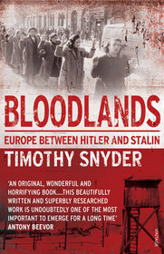 Bloodlands. Europe Between Hitler and Stalin