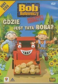 Bob Budowniczy Gdzie jest tata Boba