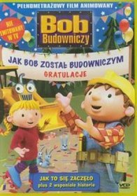 Bob Budowniczy Jak Bob został budowniczym