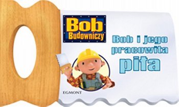 Bob i jego pracowita piła