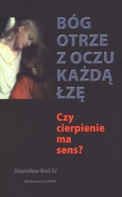 Bóg otrze z oczu każdą łzę