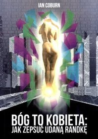 Bóg to kobieta: jak zepsuć udaną randkę