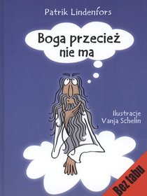 Boga przecież nie ma!