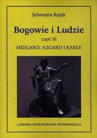 Bogowie i Ludzie. Część III. Midgard, Azgard i karły.