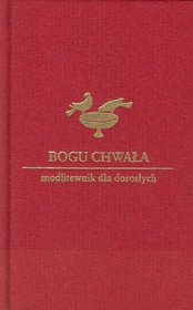 Bogu chwała - modlitewnik dla dorosłych (oprawa wiśniowa)