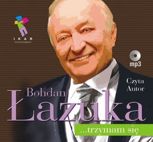 Bohdan Łazuka - trzymam się - książka audio na CD (format MP3)