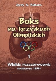 Boks na Igrzyskach Olimpijskich. Wielkie rozczarowanie (Melbourne 1956)