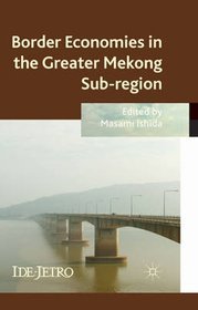 Border Economies in the Greater Mekong Sub-Region