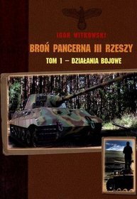 Broń pancerna III Rzeszy. Tom 1. Działania bojowe