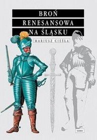 Broń renesansowa na Śląsku