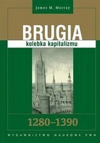 Brugia. Kolebka kapitalizmu 1280-1390