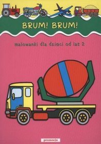 Brum! Brum! Malowanki dla dzieci od lat 2