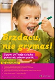 Brzdącu, nie grymaś!