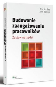 Budowanie zaangażowania pracowników. Zestaw narzędzi