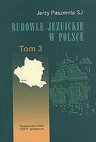 Budowle jezuickie w polsce XVI-XVIII w. Tom 3